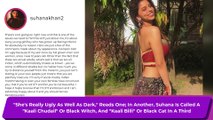 Suhana Khan Reveals She's Been Called 'Ugly', 'Kaali Chudail' Since Age 12; Shah Rukh Khan's Daughter Shares Hate Messages, Says End Colourism