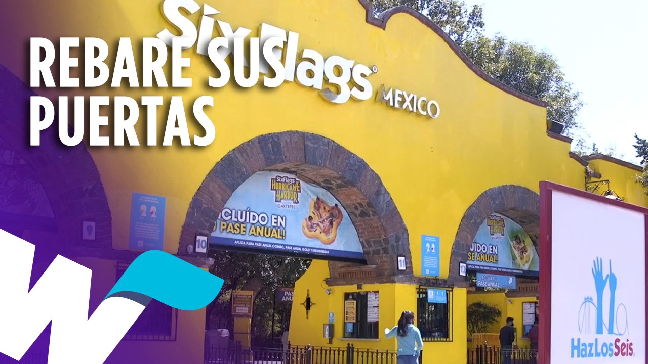 SIX FLAGS REABRE SUS PUERTAS.