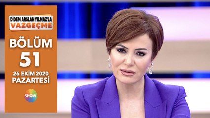 Didem Arslan Yılmaz'la Vazgeçme 51. Bölüm | 26 Ekim 2020