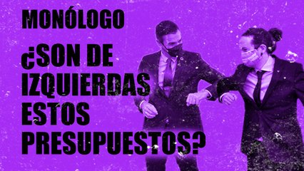 ¿Son de izquierdas estos presupuestos? - Monólogo - En la Frontera, 27 de octubre de 2020