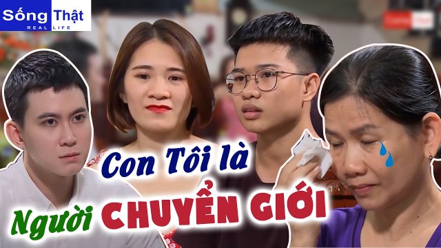 Nước Mắt Người Mẹ có Con Là Người CHUYỂN GIỚI & Cuộc Sống Vợ Chồng của Cặp Đôi LGBT @Xả Để Giải Tỏa