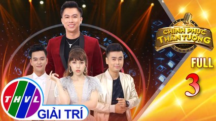 Chinh phục thần tượng - Tập 3 FULL