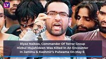 Who Was Riyaz Naikoo? The Hizbul Mujahideen Chief Killed In An Encounter In Jammu & Kashmir