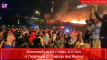 Minneapolis Riots: George Floyd Death Leads To Protests In US Cities, Minneapolis Burns Overnight