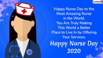 National Nurses Day 2020: Wishes & Greetings To Send Medics Thanking Them For Their Kindness