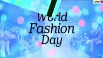 World Fashion Day 2020: Wishes And Quotes To Celebrate The Chic Art That Is Fashion!