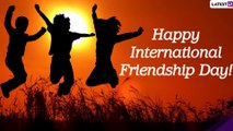 International Day Of Friendship 2020 Wishes, Messages And Images To Send To Your BFF On This Day