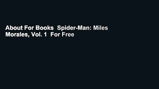 About For Books  Spider-Man: Miles Morales, Vol. 1  For Free