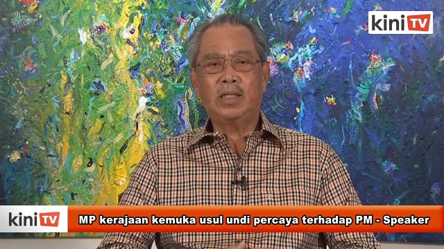 MP kerajaan kemuka usul undi percaya terhadap PM - Speaker