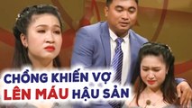 Chồng ĐỐI XỬ TỆ sau sinh MỘT THÁNG, vợ TRẦM CẢM LÊN CƠN HẬU SẢN khóc nức nở làm Hồng Van CHẠNH LÒNG