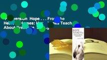 Full version  Hope . . . From the Heart of Horses: How Horses Teach Us About Presence, Strength,