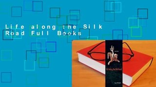 Life along the Silk Road Full Books