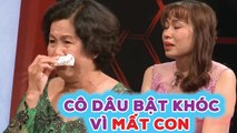 Nàng dâu BỊ MẤT CON, bật khóc nức nở XIN LỖI MẸ CHỒNG khiến Quyền Linh XÚC ĐỘNG NGHẸN NGÀO