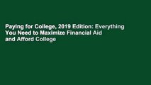 Paying for College, 2019 Edition: Everything You Need to Maximize Financial Aid and Afford College