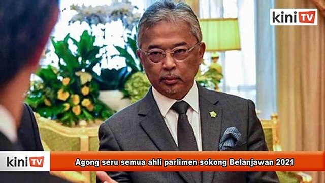 Agong seru semua ahli parlimen sokong Belanjawan 2021