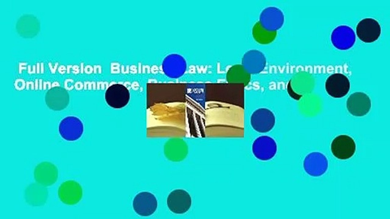 Full Version  Business Law: Legal Environment, Online Commerce, Business Ethics, and