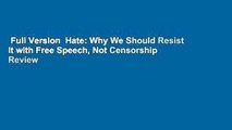 Full Version  Hate: Why We Should Resist It with Free Speech, Not Censorship  Review