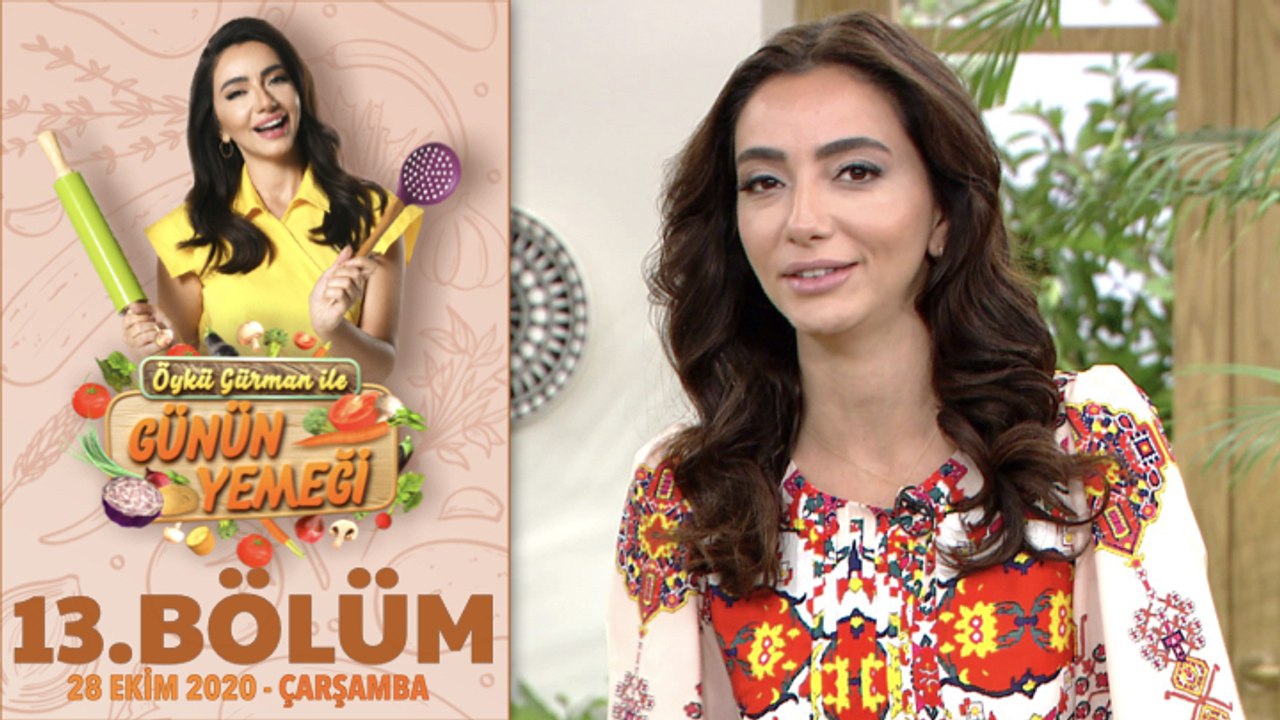 Öykü Gürman İle Günün Yemeği 13. Bölüm | 28 Ekim 2020