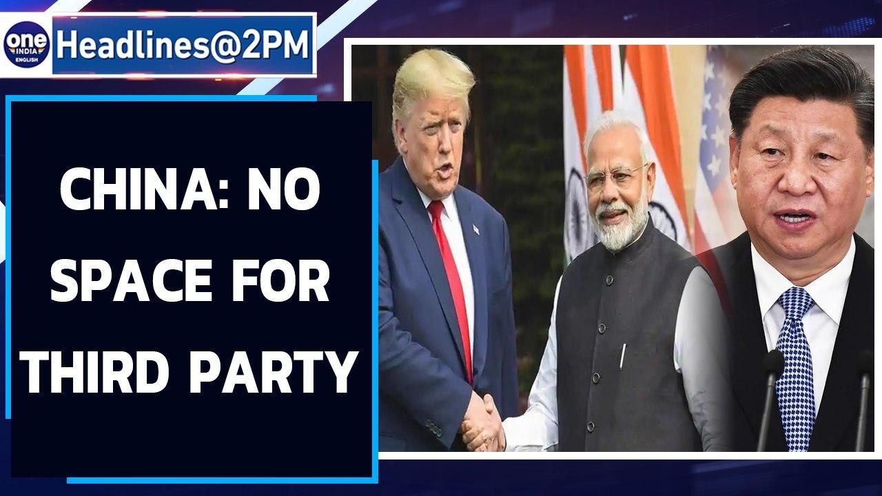 China frowns over India-US bonhomie, says 'No space for a third party interference|Oneindia News