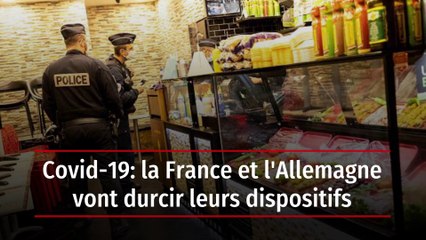 Covid-19: la France et l'Allemagne vont durcir leurs dispositifs