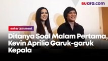 Ditanya Soal Malam Pertama, Kevin Aprilio Garuk-garuk Kepala