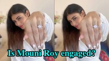 Mouni Roy flaunts diamond ring, sparks speculation of engagement