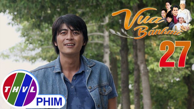 Vua bánh mì - Tập 27[1]: Nhận ra Lan Anh, Nguyện vội chạy theo nhưng không kịp