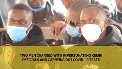 Two men charged with impersonating KEMRI officials and carrying out Covid-19 tests
