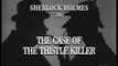 Sherlock Holmes - The Case of the Thistle Killer