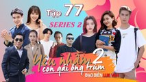 Đột nhập sào huyệt giải cứu ông trùm | TẬP 77 | YÊU NHẦM CON GÁI ÔNG TRÙM #SERIES2