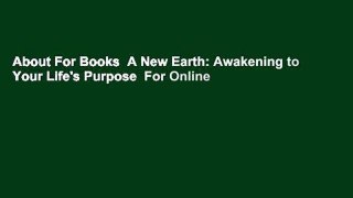 About For Books  A New Earth: Awakening to Your Life's Purpose  For Online