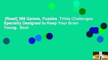 [Read] 399 Games, Puzzles  Trivia Challenges Specially Designed to Keep Your Brain Young.  Best