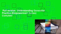 Full version  Understanding Generalist Practice (Empowerment Series) Complete