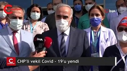 CHP'li vekil Covid-19’u yendi