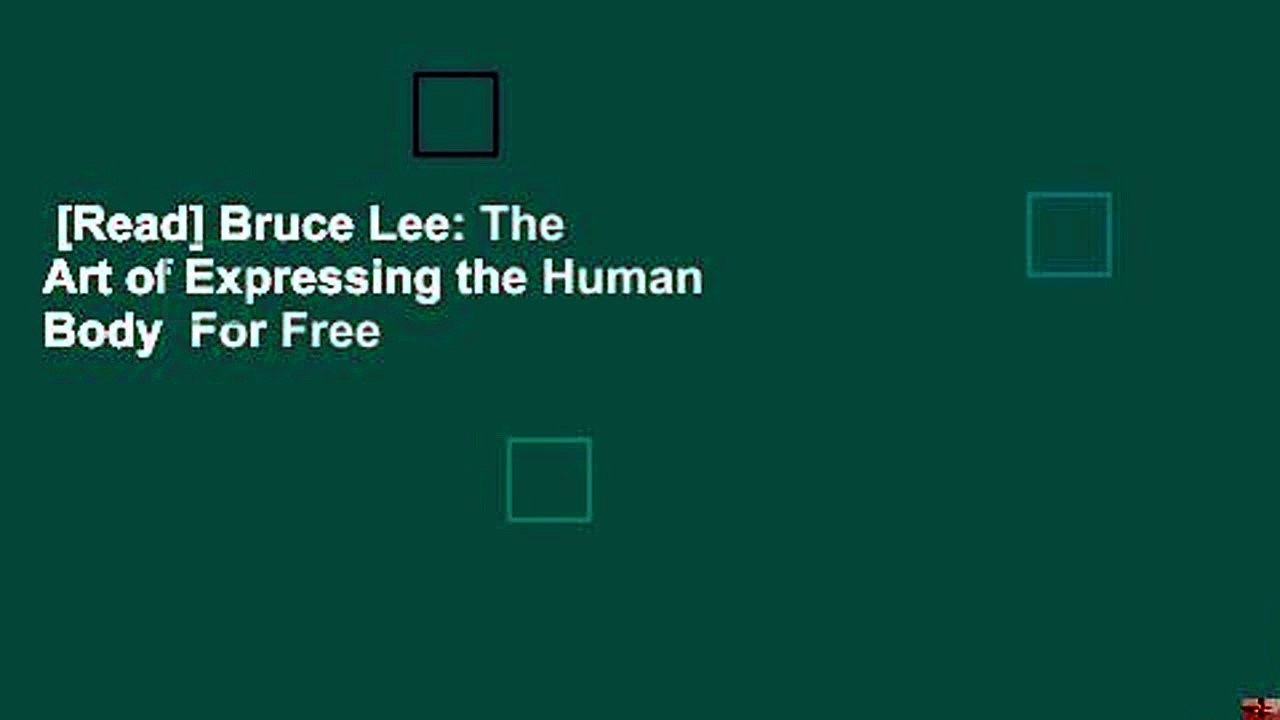 [Read] Bruce Lee: The Art of Expressing the Human Body  For Free