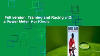 Full version  Training and Racing with a Power Meter  For Kindle
