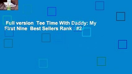 Full version  Tee Time With Daddy: My First Nine  Best Sellers Rank : #2