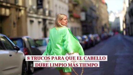 8 trucos para que el cabello dure limpio más tiempo