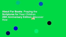 About For Books  Praying the Scriptures for Your Children 20th Anniversary Edition: Discover How