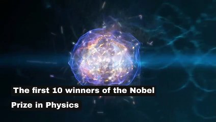 The first 10 winners of the Nobel Prize in Physics