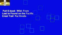 Full E-book  Wild: From Lost to Found on the Pacific Crest Trail  For Kindle