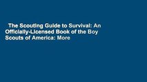 The Scouting Guide to Survival: An Officially-Licensed Book of the Boy Scouts of America: More