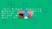 Full E-book  Cognitive Behavior Therapy, Third Edition: Basics and Beyond  Best Sellers Rank : #1