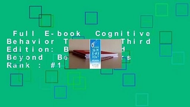 Full E-book Cognitive Behavior Therapy, Third Edition: Basics and Beyond Best Sellers Rank : #1