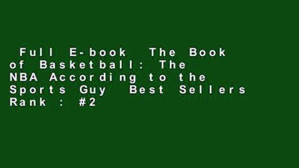 Full E-book  The Book of Basketball: The NBA According to the Sports Guy  Best Sellers Rank : #2