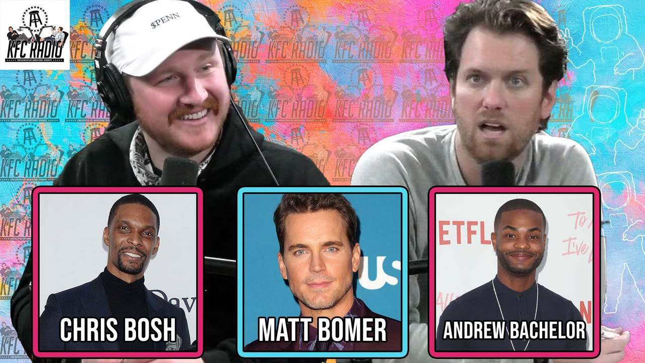 KFC Radio: Chris Bosh, Matt Bomer, Andrew "King Bach" Bachelor, and Livin in Simp City