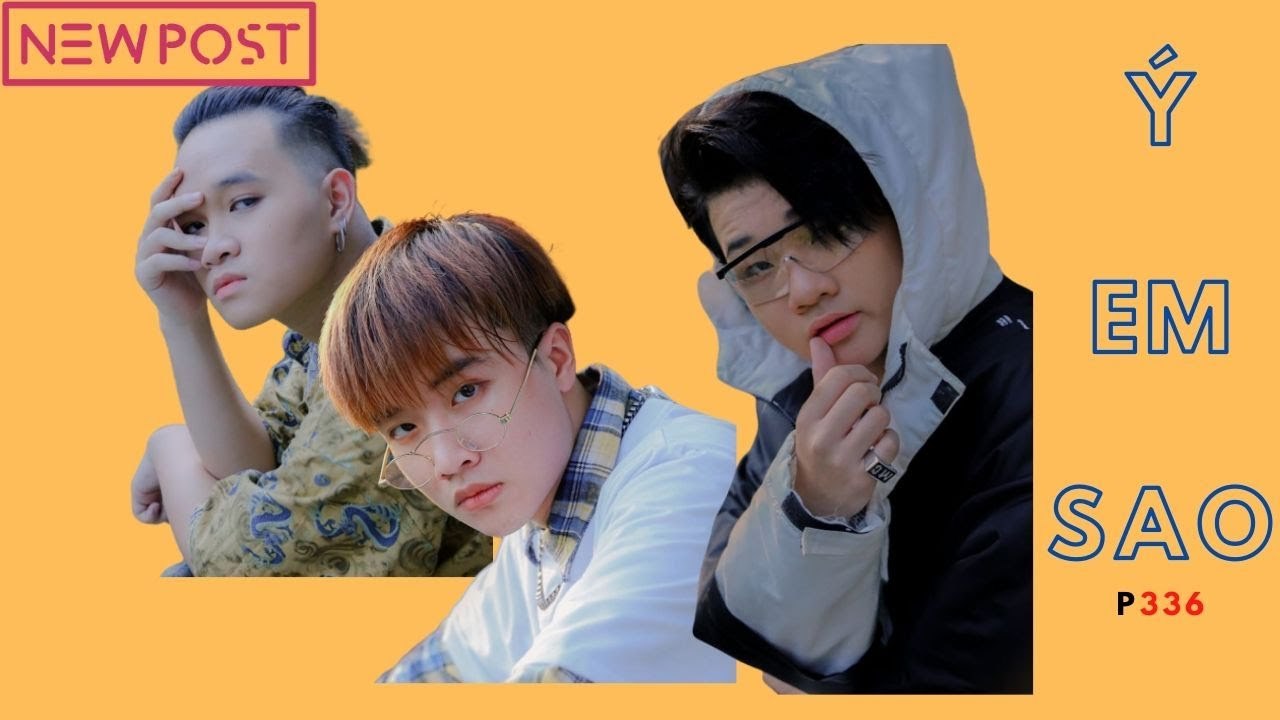 P336 | Bộ ba hot boy tung thính " Ý EM SAO "