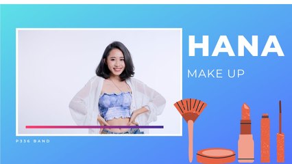 [HOT] Hana bật mí bí kíp make up tự nhiên đến trường