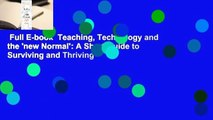 Full E-book  Teaching, Technology and the 'new Normal': A Short Guide to Surviving and Thriving