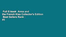 Full E-book  Anna and the French Kiss Collector's Edition  Best Sellers Rank : #5